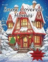 Snow Covered Homes for Adults and All Ages