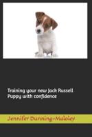 Training Your New Jack Russell Puppy With Confidence