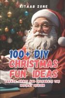 100+ DIY Christmas Fun Ideas