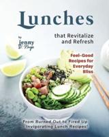 Lunches That Revitalize and Refresh