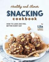 Healthy and Slimer Snacking Cookbook