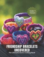 Friendship Bracelets Uncovered