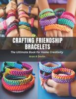 Crafting Friendship Bracelets