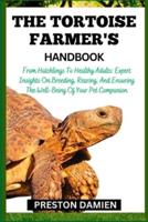 The Tortoise Farmer's Handbook