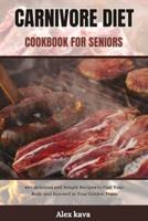 Carnivore Diet Cookbook for Seniors