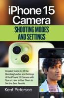 iPhone 15 Camera Shooting Modes And Settings