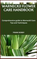 Warneckii Flower Care Handbook