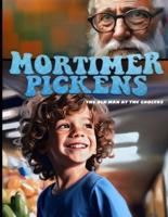 Mortimer Pickens and the Old Man at the Grocers