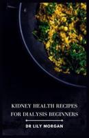 Kidney Health Recipes for Dialysis Beginners