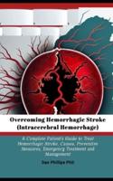 Overcoming Hemorrhagic Stroke(Intracerebral Hemorrhage)