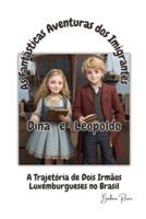 As Fantásticas Aventuras Dos Imigrantes Dina E Leopoldo