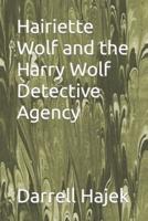 Hairiette Wolf and the Harry Wolf Detective Agency