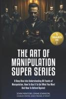 The Art of Manipulation Super Series