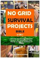 No Grid Survival Projects Bible 17 in 1