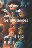 Leon Und Das Geheimnis Des Gefühlslandes