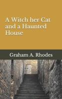 A Witch Her Cat and a Haunted House