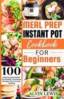 Meal Prep Instant Pot Cookbook For Beginners