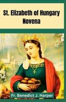 Saint Elizabeth of Hungary Novena