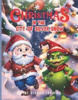Christmas in the City of Silver Snow Bedtime Stories for Kids