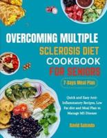 Overcoming Multiple Sclerosis Diet Cookbook for Seniors