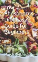 Low Phosphorus Diet Easy Guide for Beginners