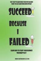 Succeed Because I Failed