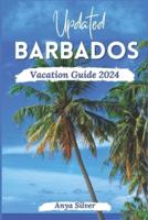 Updated Barbados Vacation Guide 2024