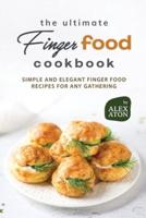 The Ultimate Finger Food Cookbook