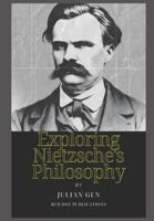 Exploring Nietzsche's Philosophy