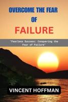 Overcome the Fear of Failure