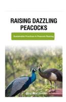 Raising Dazzling Peacocks