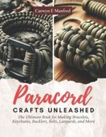 Paracord Crafts Unleashed