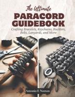 The Ultimate Paracord Guidebook