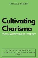 Cultivating Charisma