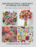 200 Beautiful Crochet Flower Patterns