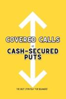 Covered Calls Vs. Cash-Secured Puts
