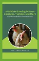 A Guide to Rearing Diverse Chickens, Turkeys, and More