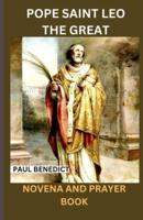 Pope Saint Leo the Great Novena and Prayer Book