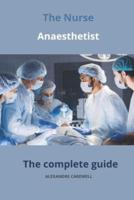 The Nurse Anaesthetist The Complete Guide