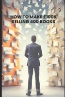 How to Make £100K Selling 400 Books