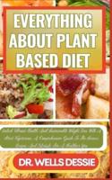 Everything About Plant Based Diet