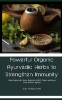 Powerful Organic Ayurvedic Herbs to Strengthen Immunity