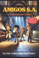 AMIGOS S.A. Y El Misterio Del Colegio
