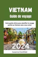 Vietnam Guide De Voyage 2024