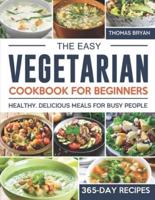 The Easy Vegetarian Cookbook for Beginners