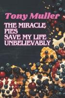 The Miracle Pies Save My Life Unbelievably
