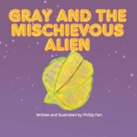 Gray And The Mischievous Alien