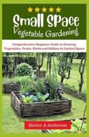 Small Space Vegetable Gardening