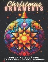 Christmas Ornaments Coloring Book For Teens Adults And Seniors
