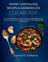 Amish Community Soups & Casseroles Cookbook